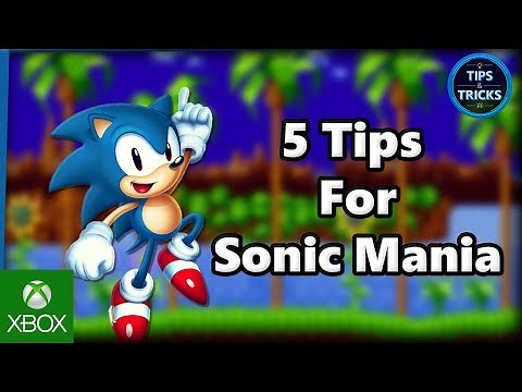 Tips and Tricks - 5 Tips for Sonic Mania