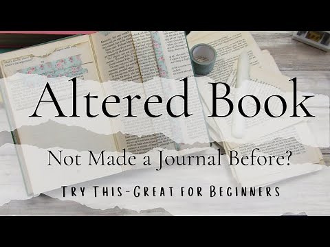 Altered Book - Not Made a Journal Before - Try This - Great for Beginners