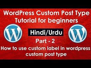 WordPress Custom Post Type Tutorial for beginners in Hindi/Urdu Part # 2 | Use custom label in CPT