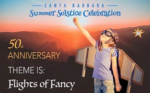 2024 Santa Barbara Summer Solstice theme is..."Flights of Fancy"