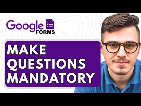 How To Make Questions Mandatory in Google Forms [2025 Guide]