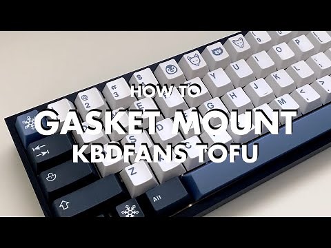 How to Gasket Mount KBDfans Tofu (Part 1) - Lesson on Gasket Mount Keyboards