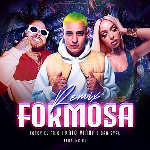 Formosa Remix - Letra - Kaio Viana, Bad Gyal, Totoy El Frio y MC CJ