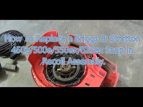 Replace a Briggs & Stratton 450e/500e/550ex/625ex snap in recoil assembly