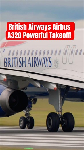 British Airways Airbus A320 Powerful Takeoff!