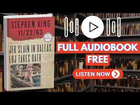 11/22/63 by Stephen King [ Full Audiobook Free ]