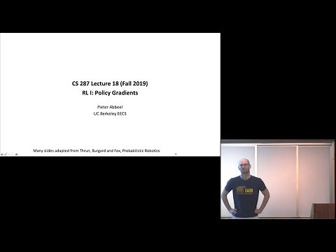 Lecture 18 Reinforcement Learning I: Policy Gradients -- CS287-FA19 Advanced Robotics at UC Berkeley