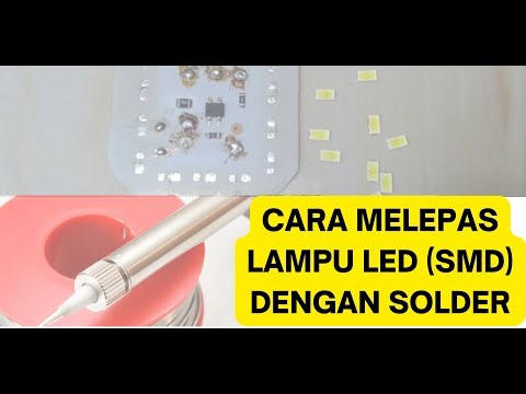 CARA MELEPAS LAMPU LED (SMD) DENGAN SOLDER