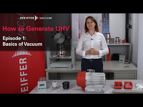 How to generate UHV: Episode 1/4 – Basics of vacuum | by Pfeiffer Vacuum+Fab Solutions