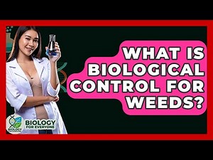 What Is Biological Control For Weeds? - Biology For Everyone