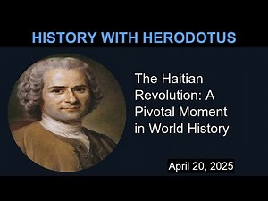 The Haitian Revolution: A Pivotal Moment in World History | History With Herodotus