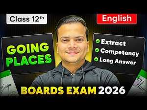 Going Places Class 12 English | Most Important PYQs, Extract & Competency Questions