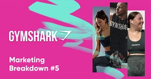 Marketing Breakdown: How Gymshark Bulked Up to Being a £1  Billion Brand