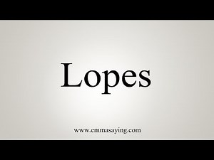 How To Say Lopes