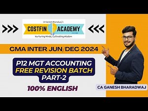 CMA INTER JUN/DEC 2024 | P12 MANAGEMENT ACCOUNTING | FREE REVISION BATCH | PART - 2 | 100% ENGLISH