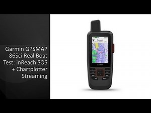 Garmin GPSMAP 86Sci Real Boat Test: inReach SOS + Chartplotter Streaming