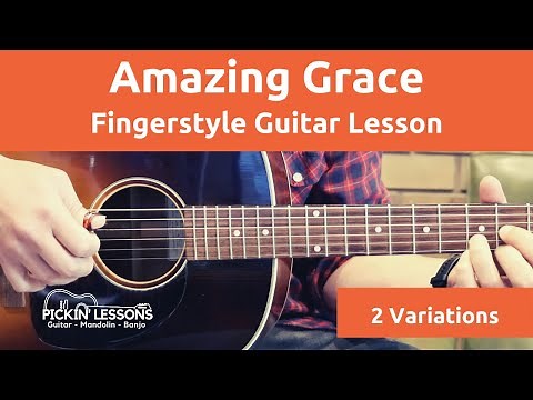 Amazing Grace: Fingerstyle Guitar Lesson