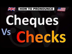 How to Pronounce Cheques VS. Checks (CORRECTLY!)
