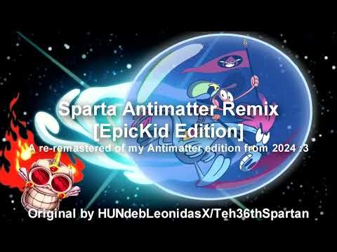 Sparta Antimatter Base (EpicKid Edition)
