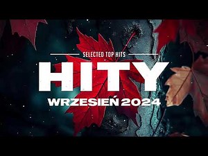 Hity Eska 2024 Wrzesień * Najnowsze Przeboje z Radia 2024 * Najlepsza radiowa muzyka 2024 * #13