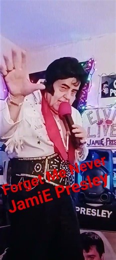 Forget Me Never...ELVIS Tribute Artist...TCB...JamiE Presley