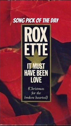 Roxette “It Must Have Been Love” is #songpickoftheday