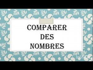 Comparer les nombres facilement