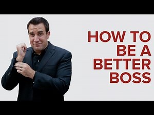 HOW TO BE A BETTER BOSS
