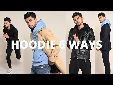 How To Wear A Hoodie 6 Ways | New modern Ways
