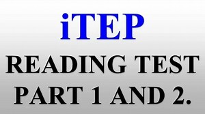 Itep reading test part 1 and 2 with answers and justifications.2021/2022