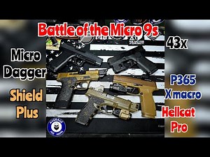 Range Report: Battle of the Micro 9s Hellcat Pro, P365 X Macro, Micro Dagger, 43x, Shield Plus