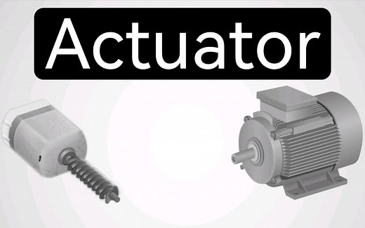 【中英字幕】什么是执行器 | What is an Actuator ？