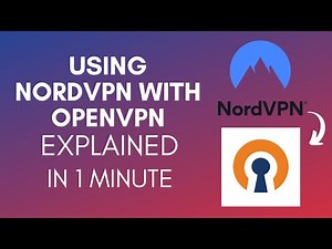 How To Use NordVPN With OpenVPN (2025)