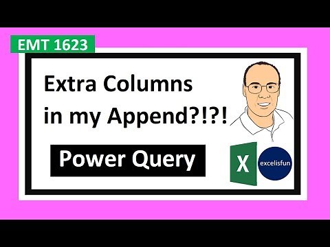 Repeat Columns in my Power Query Append?? Too Many Columns? Extra Columns? EMT 1623