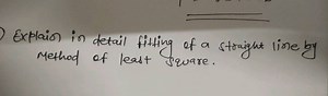 Explain in detail fitting of a straight line by method of least... | Filo
