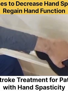 Best Exercises to Decrease Hand Spasticity