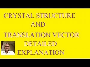CRYSTAL STRUCTURE AND TRANSLATION VECTOR (SOLID STATE PHYSICS)