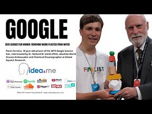 Fionn Ferreira, Google Science Fair Winner speaks with Richard W Smith, ideaXme