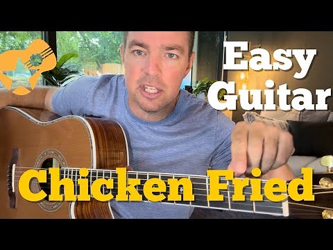 Easy Beginner Guitar Song | Chicken Fried | Zac Brown Band