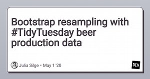Bootstrap resampling with #TidyTuesday beer production data