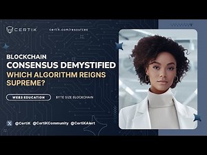 Blockchain Consensus Demystified: Which Algorithm Reigns Supreme? | CertiK