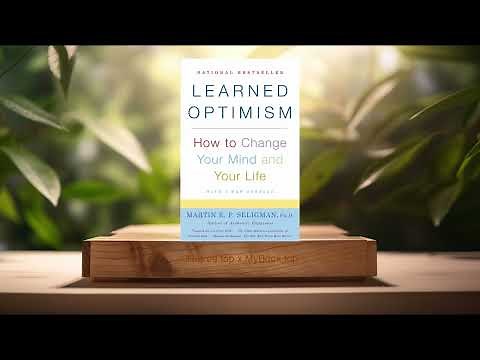 [Review] Learned Optimism: How to Change Your Mind and Your Life (Martin E.P. Seligman) Summarized