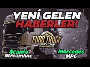 YENİ HABERLER! (Scania Streamline, Mercedes Actros L MP6) | Euro Truck Simulator 2