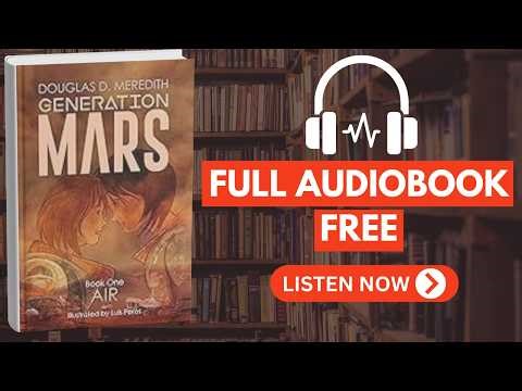 Air: Generation Mars, Book One by Douglas D. Meredith & Luis Peres [Full Audiobook Free]
