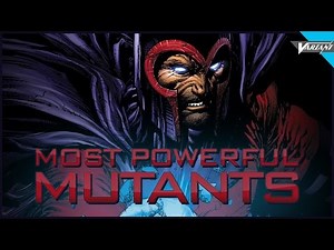 5 Of The Most Powerful Mutants
