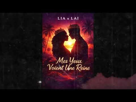 LIA x LAI - Mes yeux voient une reine