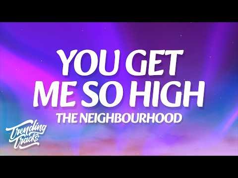 The Neighbourhood - You Get Me So High