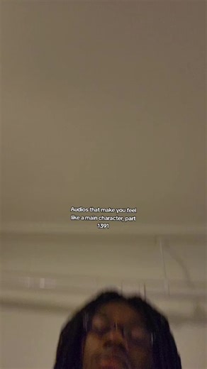 Audios That Make You Feel Like a Main Character, Part 1391