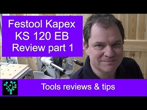 Festool Kapex ES 120 EB Review Part 1