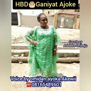 Happy birthday to you ma mrs ganiyat ayoka I wish you long life and prosperity in good healthy Best wishes from your friend Adeleke Onibeju Voice by me omidan ayoka Akewii ☎️08165489601 Click on this link https://instagram.com/omidan.ayoka1?igshid=19gplrvxwumxl Too see more videos on my Instagram page...OMIDAN.AYOKA1 | Omidan ayoka